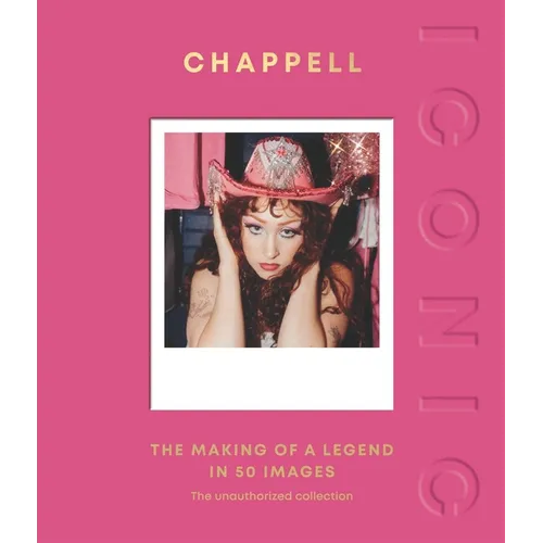 Iconic: Chappell: The Making of a Legend in 50 Images