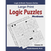 Large Print Logic Puzzles: 100 Medium Variety Puzzles (Kakuro, Samurai Sudoku, Battleships, Hakyuu, Minesweeper, Hitori, Samurai Jigsaw Sudoku, Fillom