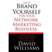 How to Brand Yourself for your Network Marketing Business: 9 Simple Steps to Explode your Business Using Easy, Simple Methods Online