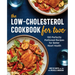 The Low-Cholesterol Cookbook for Two: 100 Perfectly Portioned Recipes for Better Heart Health