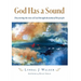 God Has a Sound: Discovering the voice of God through the stories of His people