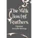 The Milk Bowl of Feathers: Essential Surrealist Writings