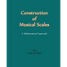 Construction Of Musical Scales: A Mathematical Approach