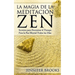 La Magia de la Meditación Zen: Secretos para Encontrar el Tiempo Para la Paz Mental Todos los Días