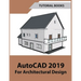 AutoCAD 2019 For Architectural Design