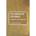The Origin of the Bible: A Guide for the Perplexed