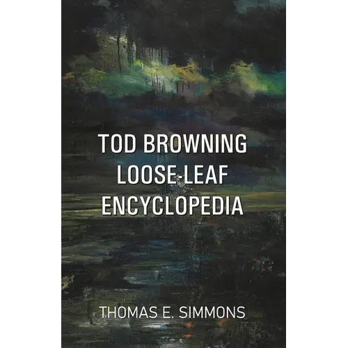 Tod Browning Loose-Leaf Encyclopedia
