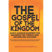 The Gospel of the Kingdom: God's Ultimate Blueprint for Maturing the Church and Influencing Societies