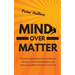 Mind Over Matter: The Self-Discipline to Execute Without Excuses, Control Your Impulses, and Keep Going When You Want to Give Up