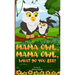 MAMA Owl, MAMA Owl, What Do You SEE?