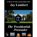 The Presidential Pretender - Large Print