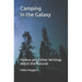 Camping in the Galaxy: Haibun and Other Writings about the Natural