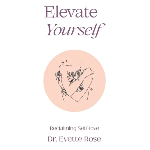 Elevate Yourself: Reclaiming Self-love