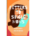 Letters to Single Moms