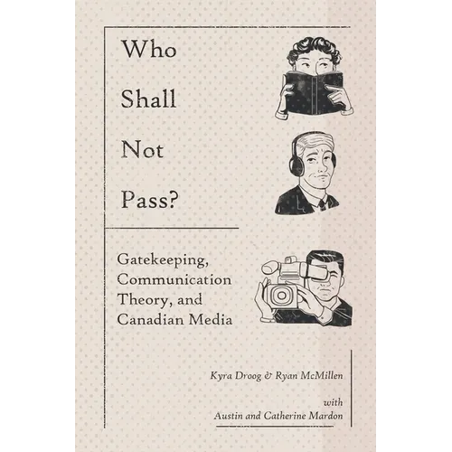 Who Shall Not Pass? Gatekeeping, Communication Theory, and Canadian Media