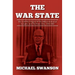 The War State: The Cold War Origins Of The Military-Industrial Complex And The Power Elite, 1945-1963