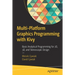 Multi-Platform Graphics Programming with Kivy: Basic Analytical Programming for 2d, 3d, and Stereoscopic Design