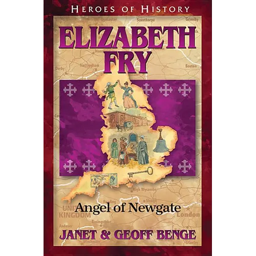 Elizabeth Fry: Angel of Newgate