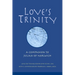 Love's Trinity: A Companion to Julian of Norwich; Long Text with a Commentary