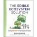 The Edible Ecosystem Solution: Growing Biodiversity in Your Backyard and Beyond