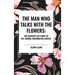 The Man Who Talks with the Flowers: The Intimate Life Story of Dr. George Washington Carver