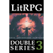 LitRPG Double Series 3: Epic Adventure Fantasy