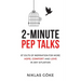 2-Minute Pep Talks: 67 Jolts of Inspiration for More Hope, Comfort, and Love in Any Situation
