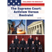 The Supreme Court: Activism Versus Restraint