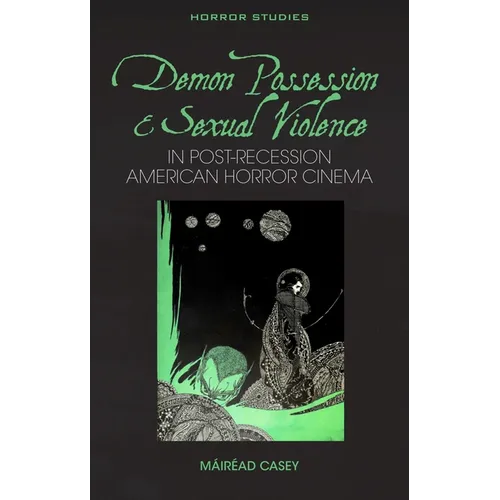 Demon Possession and Sexual Violence in Post-Great Recession American Horror Cinema