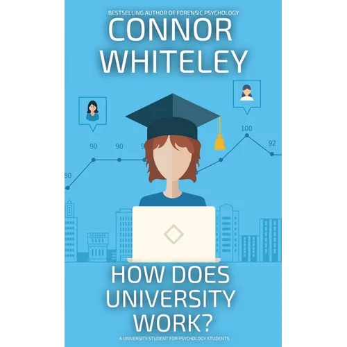 How Does University Work?: A University Guide For Psychology Students