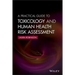 A Practical Guide to Toxicology and Human Health Risk Assessment
