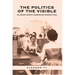 The Politics of the Visible in Asian North American Narratives