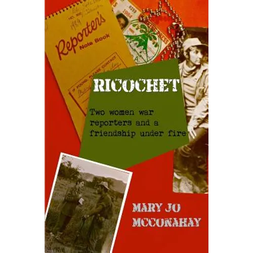 Ricochet: Two women war reporters and a friendship under fire