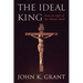 The Ideal King: Jesus in Light of the Mosaic Ideal