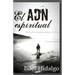 El ADN Espiritual: Descubre la paternidad de Dios