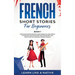French Short Stories for Beginners Book 1: Over 100 Dialogues and Daily Used Phrases to Learn French in Your Car. Have Fun & Grow Your Vocabulary, wit