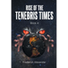 Rise Of The Tenebris Times