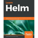 Learn Helm: Improve productivity, reduce complexity, and speed up cloud-native adoption with Helm for Kubernetes