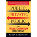 Public - Private - Public: The Transformation Imperative