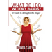 What Do I Do With My Hands?: A Guide to Acting for the Singer