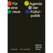 Für Eine Neue Agenda Der Kulturpolitik