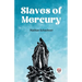 Slaves Of Mercury