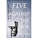 Five Against the Sea
