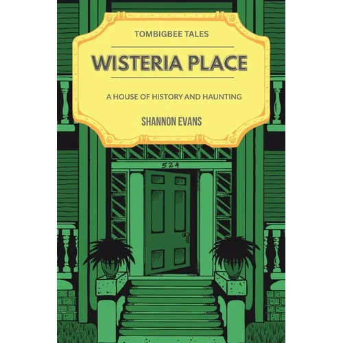 Wisteria Place: A House of History and Haunting - Paperback