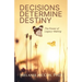 Decisions Determine Destiny: The Power of Legacy-Making