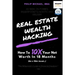 Real Estate Wealth Hacking: How to 10x Your Net Worth in 18 Months