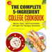 The Complete 5-Ingredient College Cookbook: Quick, Easy, and Irresistible Recipes for Hungry Students