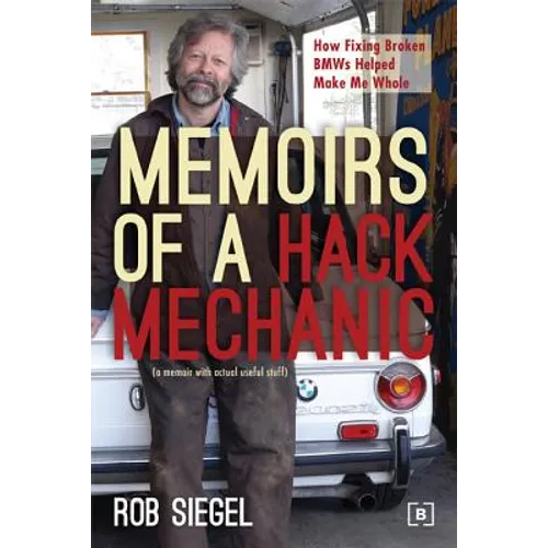 Memoirs of a Hack Mechanic: How Fixing Broken BMWs Helped Make Me Whole
