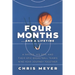 Four Months...and a Lifetime: A Father, His Son, and Their Epic Basketball Team's Nine-Year Journey Together