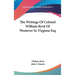The Writings Of Colonel William Byrd Of Westover In Virginia Esq
